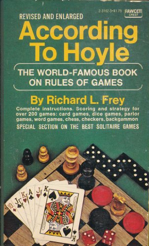 According to Hoyle: The World-Famous Book on Rules of Games, Revised and Enlarged Edition (9780449231623) by Frey, Richard L.