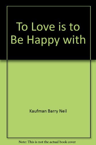 Stock image for To Love Is to Be Happy With for sale by Better World Books