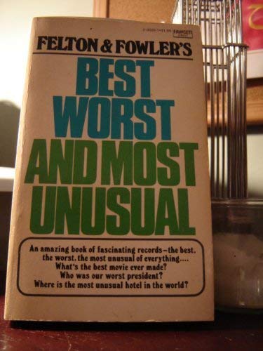 Beispielbild fr Felton and Fowler's More Best, Worst, and Most Unusual zum Verkauf von Wonder Book