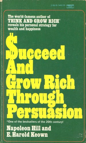 Beispielbild fr Succeed and Grow Rich Through Persuasion zum Verkauf von JR Books