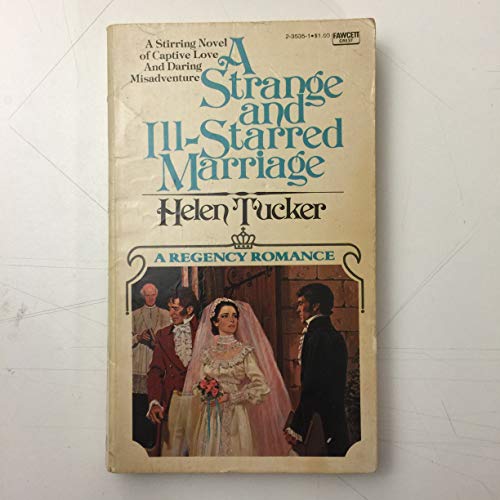 Stock image for A Strange and Ill-Starred Marriage: A Regency Romance for sale by Reliant Bookstore