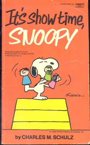 Stock image for It's Show Time, Snoopy (Selected Cartoons From Speak Softly And Carry A Beagle, Volume 2) for sale by HPB-Emerald