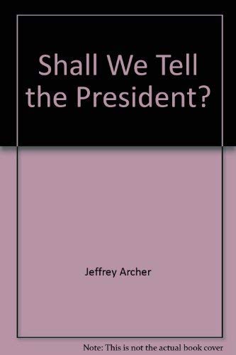 Stock image for Shall We Tell The President? for sale by Isle of Books