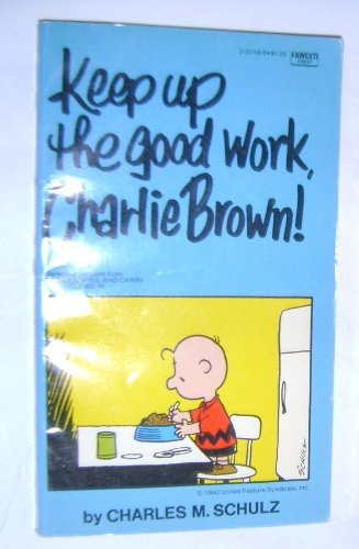 Keep Up Good Work Charlie Brown
