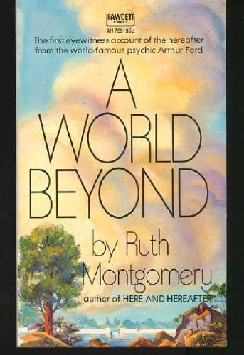 9780449237595: A world beyond;: A startling message from the eminent psychic Arthur Ford from beyond the grave,