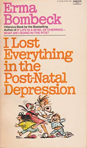 Beispielbild fr I Lost Everything in the Post-Natal Depression zum Verkauf von SecondSale