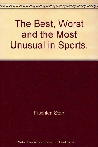 Best-Worst-in Sports (9780449238165) by Fischler, Stan