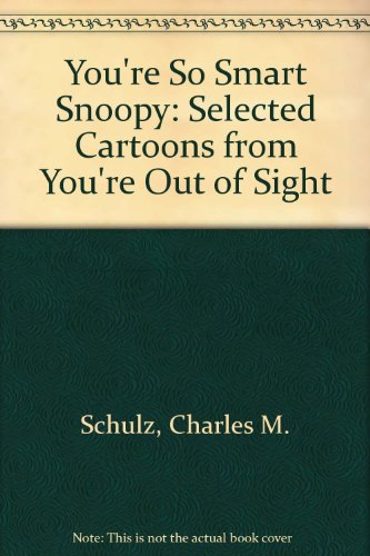 Stock image for You're So Smart, Snoopy (Selected Cartoons From You're Out Of Sight, Charlie Brown, Volume 1) for sale by OwlsBooks