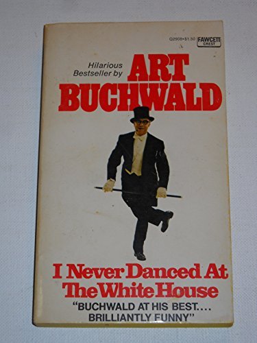I Never Danced at the White House (9780449239315) by Buchwald, Art