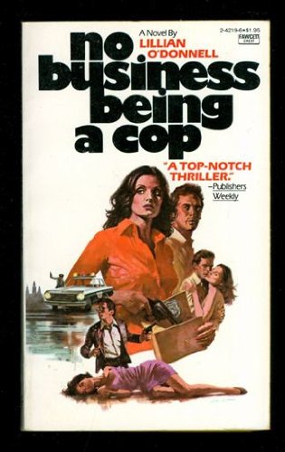 Stock image for No Business Being A Cop for sale by Wonder Book