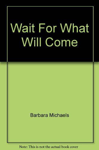 Wait for What Will-C (9780449242247) by Michaels, Barbara