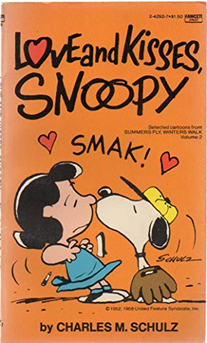 Stock image for Love and Kisses, Snoopy (Selected cartoons from Summers Fly, Winters Walk Volume 2) for sale by SecondSale