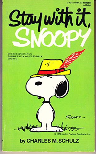 9780449243107: Stay With It Snoopy: Selected Cartoons from Summer's Fly Winter's Walk