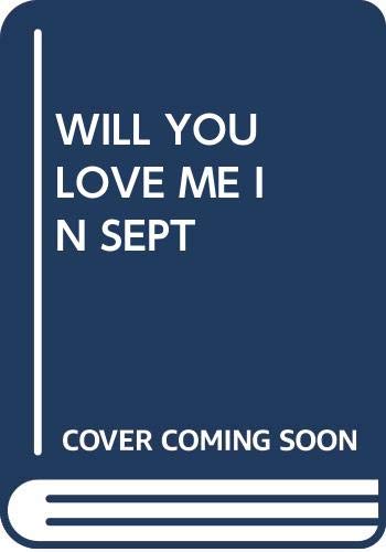 Stock image for Will You Love Me in September for sale by SecondSale