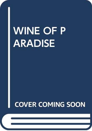 Beispielbild fr Wine of Paradise zum Verkauf von Robinson Street Books, IOBA