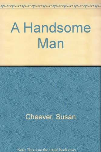 A Handsome Man (9780449245705) by Cheever, Susan