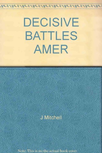 Imagen de archivo de Decisive Battles Amer a la venta por ThriftBooks-Atlanta