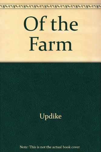 Of the Farm (9780449308226) by Updike, John