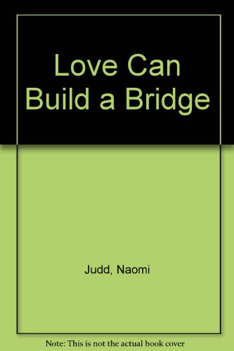 9780449455241: Love Can Build a Bridge