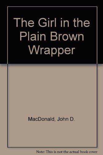 The Girl in the Plain Brown Wrapper (9780449457153) by John D. MacDonald