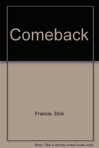 Comeback (9780449458266) by Dick Francis