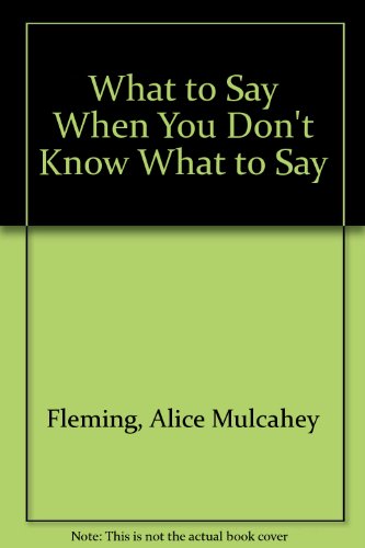 Stock image for What to Say When You Don't Know What to Say for sale by Better World Books: West