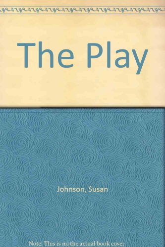The Play (9780449702192) by Johnson, Susan