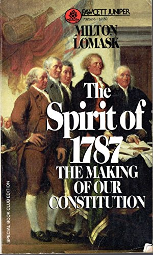 9780449702628: Spirit of 1787: The Making of Our Constitution