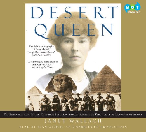 Beispielbild fr Desert Queen: The Extraordinary Life of Gertrude Bell: Adventurer, Adviser to Kings, Ally of Lawrence of Arabia zum Verkauf von SecondSale