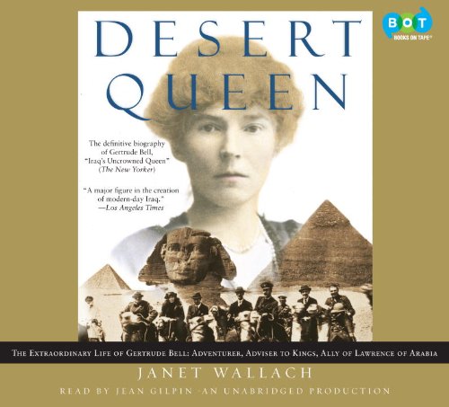 Stock image for Desert Queen: The Extraordinary Life of Gertrude Bell: Adventurer, Adviser to Kings, Ally of Lawrence of Arabia for sale by SecondSale