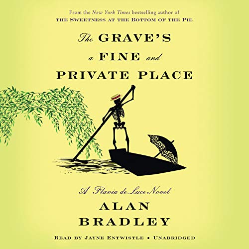 Imagen de archivo de The Grave's a Fine and Private Place: A Flavia de Luce Novel a la venta por SecondSale