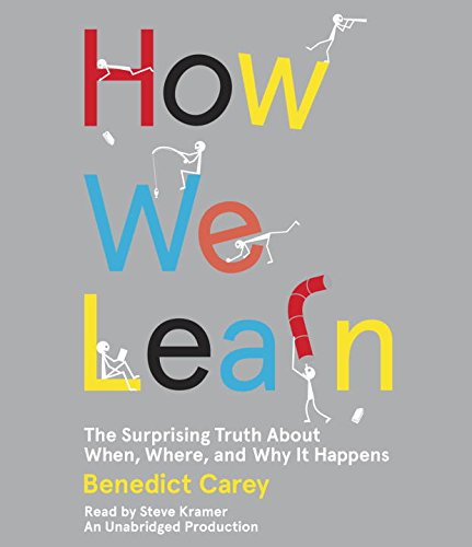 Stock image for How We Learn: The Surprising Truth About When, Where, and Why It Happens for sale by Irish Booksellers