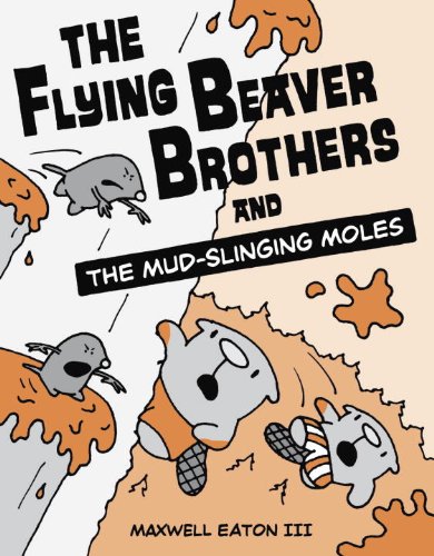 Beispielbild fr The Flying Beaver Brothers and the Mud-Slinging Moles zum Verkauf von Better World Books