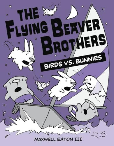 Beispielbild fr The Flying Beaver Brothers : Birds vs. Bunnies: A Graphic Novel zum Verkauf von Better World Books