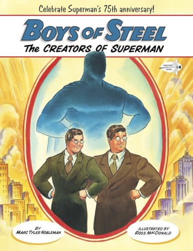 Beispielbild fr Boys of Steel: The Creators of Superman zum Verkauf von Wonder Book