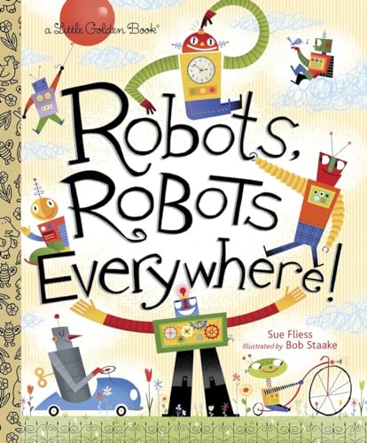 Stock image for Robots, Robots Everywhere! (Little Golden Book) for sale by BennettBooksLtd