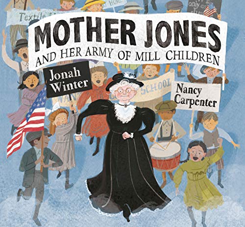 Imagen de archivo de Mother Jones and Her Army of Mill Children a la venta por Goodwill of Colorado