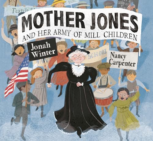 Stock image for Mother Jones and Her Army of Mill Children for sale by Better World Books
