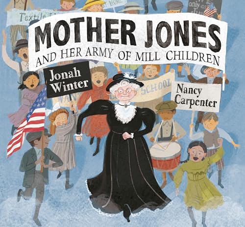 Stock image for Mother Jones and Her Army of Mill Children for sale by Goodwill of Colorado