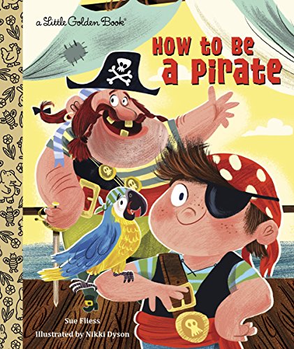 Imagen de archivo de How to Be a Pirate (Little Golden Book) a la venta por SecondSale