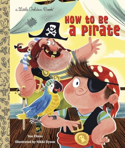 9780449813096: How to Be a Pirate (Little Golden Book)