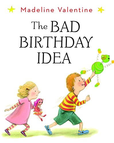 Stock image for The Bad Birthday Idea for sale by Better World Books: West