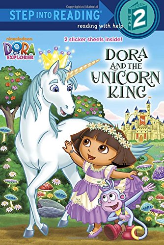 Dora and the Unicorn King (Dora the Explorer) (Step into Reading) (9780449814376) by Random House