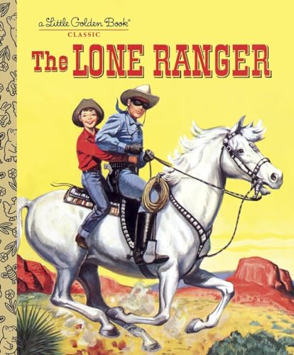 9780449817933: The Lone Ranger (Little Golden Book)
