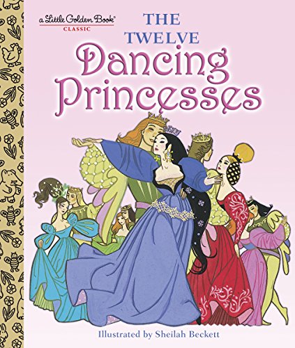 The Twelve Dancing Princesses (Little Golden Book) (9780449818428) by Werner, Jane