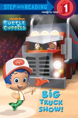 Stock image for Big Truck Show! (Bubble Guppies) (Step into Reading) for sale by SecondSale