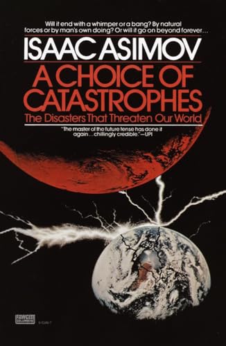 9780449900482: A Choice of Catastrophes: The Disasters That Threaten Our World