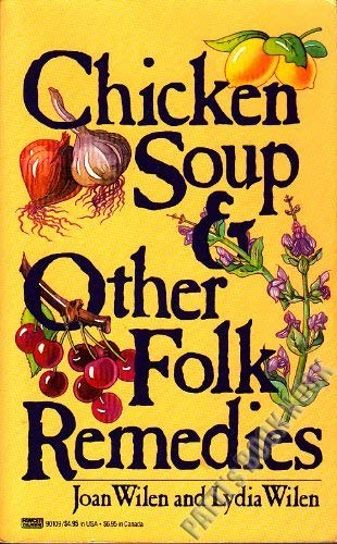 Beispielbild fr Chicken Soup & Other Folk Remedies zum Verkauf von Wonder Book