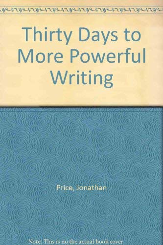 Thirty Days to More Powerful Writing (9780449901373) by Price, Jonathan