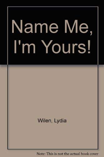 Name Me, I'm Yours! (9780449901595) by Wilen, Joan
